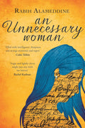 Rabih Alameddine's enchanting story of the life of a book-loving, obsessive, seventy-two-year-old, blue-haired 'unnecessary woman', living in Beirut. AN UNNECESSARY WOMAN, now at MPHOnline.com.