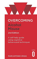 Overcoming Alcohol Misuse, 2nd Edition: A Self-help Guide Using Cognitive Behavioural Techniques - MPHOnline.com