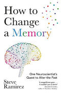 How to Change a Memory: One Neuroscientist's Quest to Alter the Past - MPHOnline.com