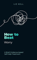 How to Beat Worry: A Brief, Evidence-based Self-help Treatment - MPHOnline.com