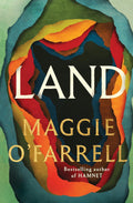 LAND by Maggie O'Farrell: A spellbinding story of separation, longing, recovery and survival as a family makes a new home in the aftermath of tragedy. Now at MPHOnline.com.