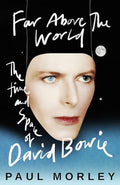 Far Above The World: The Time and Space of David Bowie - MPHOnline.com