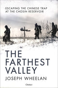 The Farthest Valley: Escaping the Chinese Trap at the Chosin Reservoir - MPHOnline.com