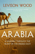 Arabia- Journey Through the Heart of the Middle East - MPHOnline.com