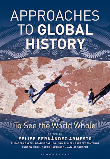 Approaches To Global History : To See the World Whole - MPHOnline.com