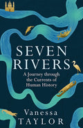 Seven Rivers: A Journey Through the Currents of Human History - MPHOnline.com