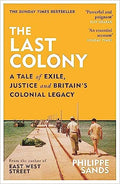 Last Colony: A Tale of Exile, Justice and Britain's Colonial Legacy - MPHOnline.com