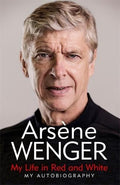 Arsene Wenger: My Life in Red & White - MPHOnline.com