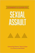 A Parent's Guide to Sexual Assault: Connecting Parents, Teens & Jesus in a Disconnected World - MPHOnline.com