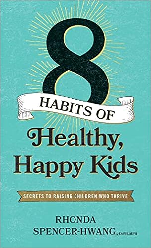 8 Habits of Healthy, Happy Kids: Secrets to Raising Children Who Thrive - MPHOnline.com