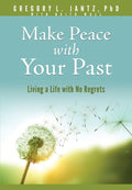 Make Peace with Your Past: Living a Life with No Regrets - MPHOnline.com