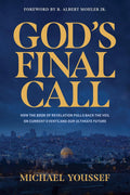 God's Final Call: How the Book of Revelation Pulls Back the Veil on Current Events and Our Ultimate Future - Tyndale House - MPHOnline.com