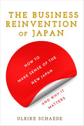 The Business Reinvention of Japan: How to Make Sense of the New Japan and Why it Matters - MPHOnline.com