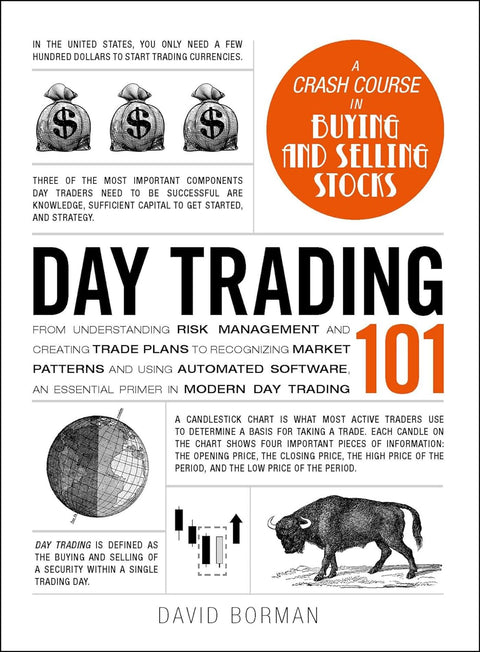 Day Trading 101: From Understanding Risk Management and Creating Trade Plans to Recognizing Market Patterns and Using Automated Software, an Essential Primer in Modern Day Trading (Adams 101) - MPHOnline.com