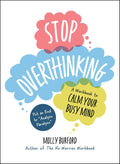 Stop Overthinking: A Workbook to Calm Your Busy Mind - MPHOnline.com