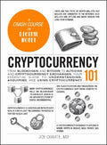 Cryptocurrency 101: From Blockchain and Bitcoin to Altcoins and Cryptocurrency Exchanges, Your Essential Guide to Understanding, Acquiring, and Using Cryptocurrency - MPHOnline.com