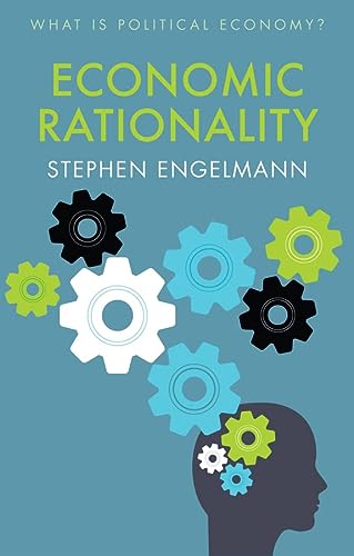 Economic Rationality (What is Political Economy?) - MPHOnline.com