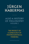 Also A History Of Philosophy - Volume 1: The Project Of A Genealogy Of Postmetaphysical Thinking - MPHOnline.com