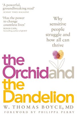 The Orchid and the Dandelion  : Why Sensitive People Struggle and How All Can Thrive - MPHOnline.com