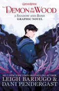 Demon in the Wood: A Shadow and Bone Graphic Novel (Grishaverse)(UK PB) - MPHOnline.com