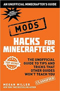 Hacks for Minecrafters: Mods: The Unofficial Guide to Tips and Tricks That Other Guides Won't Teach You (Unofficial Minecrafters Hacks) - MPHOnline.com