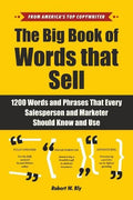 The Big Book of Words That Sell: 1200 Words and Phrases That Every Salesperson and Marketer Should Know and Use - MPHOnline.com