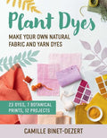 Plant Dyes: Make Your Own Natural Fabric and Yarn Dyes - MPHOnline.com