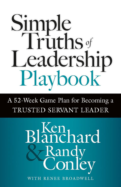 Simple Truths of Leadership Playbook: A 52-Week Game Plan for Becoming a Trusted Servant Leader - MPHOnline.com