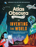 The Atlas Obscura Explorer’s Guide to Inventing the World - MPHOnline.com