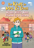 The Kids in Mrs. Z's Class 06: Wyatt Hill's Best Friend is a Lizard - MPHOnline.com