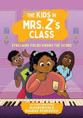 The Kids in Mrs. Z's Class #08: Synclaire Fields Knows the Score - MPHOnline.com