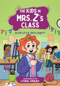 The Kids in Mrs. Z's Class #07: Olive Little Gets Crafty - MPHOnline.com