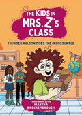 The Kids in Mrs. Z's Class #10: Thunder Nelson Does the Impossumble - MPHOnline.com