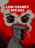Lon Chaney Speaks (Pantheon Graphic Library) - MPHOnline.com