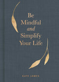 Be Mindful and Simplify Your Life - MPHOnline.com