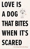 Love is a Dog that Bites when it's Scared - MPHOnline.com