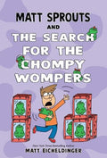 Matt Sprouts 03: And the Search for the Chompy Wompers - MPHOnline.com