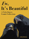 From Joshua Barkman, Eisner-nominated creator of the False Knees webcomic, comes EW, IT'S BEAUTIFUL, another witty and artful collection on themes of loneliness, creativity, wonder, and the beauty of the ordinary. Now at MPHOnline.com.
