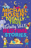 Michael Rosen'S Totally True (And Totally Silly) Bedtime Stories - MPHOnline.com