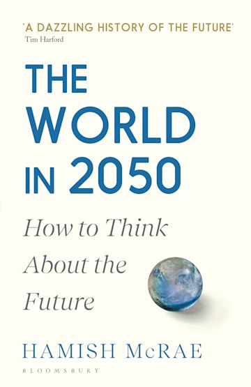 The World In 2050: How to Think About the Future - MPHOnline.com