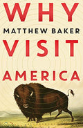 Why Visit America Baker, Matthew - MPHOnline.com