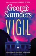 A playful, wise, electric novel taking place at the bedside of an oil company CEO, in the twilight hours of his life, as he is ferried from this world into the next... VIGIL by George Saunders, now at MPHOnline.com.