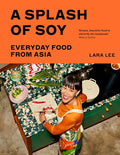 A Splash of Soy: Everyday Food From Asia - MPHOnline.com