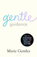 Gentle Guidance: How to Understand, Inspire and Empower Your Kids - MPHOnline.com