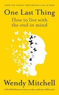 One Last Thing: How To Live With The End in Mind - MPHOnline.com