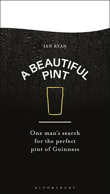 Beautiful Pint: One Man's Search for the Perfect Pint of Guinness - MPHOnline.com