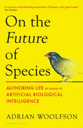 On the Future of Species: Authoring Life by Means of Artificial Biological Intelligence - MPHOnline.com
