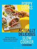 Poppy Cooks: The Actually Delicious Slow Cooker Cookbook - MPHOnline.com