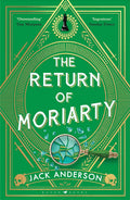 THE RETURN OF MORIARTY: The start of a fiendishly inventive and enjoyable new historical mystery series by Jack Anderson that sees Sherlock Holmes' iconic villain re-invented for a whole new generation of readers. Now at MPHOnline.com.