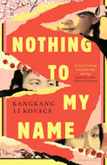 Spanning four decades and three generations, NOTHING TO MY NAME by KangKang Li Kovacs braids an unforgettable story of the ordinary women caught in the tides of societal upheaval, but bound by an insuppressible instinct to survive. Now at MPHOnline.com.